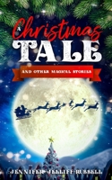 A Christmas Tale and Other Magical Stories 173428465X Book Cover