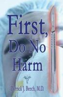 First, Do No Harm 1482552124 Book Cover