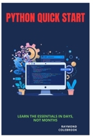 Python Quick Start: Learn the Essentials in Days, Not Months B0GYKP9QFH Book Cover