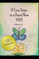 6 Easy Steps to a Brand New You!: A simple, yet practical guide to help you to create a healthy lifestyle and reclaim the real YOU. 198583720X Book Cover