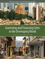 Governing and Financing Cities in the Developing World 1558442995 Book Cover