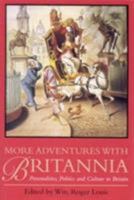More Adventures with Britannia: Personalities, Politics and Culture in Britain 0292747098 Book Cover