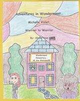 Adventures in Wonderment: Michelle Violet, Worrier to Warrior 1978132484 Book Cover
