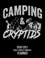 Camping & Cryptids: 2020 -2021 Daily/ Weekly/ Monthly Planner: 2-Year Personal Planner with Grid Calendar for Cryptozoology, Bigfoot, Sasquatch, Mothman, Nessie, Alien & Flatwoods Monster Believers, 8 1708422714 Book Cover