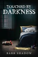 Touched by Darkness (From the Darkness) 0999837443 Book Cover