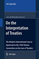 On the Interpretation of Treaties: The Modern International Law as Expressed in the 1969 Vienna Convention on the Law of Treaties 904817614X Book Cover