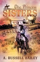The Princess Sisters 1462401090 Book Cover