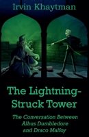 The Lightning-Struck Tower: The Conversation Between Albus Dumbledore and Draco Malfoy 1733514147 Book Cover
