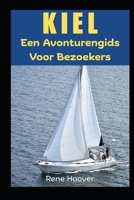 KIEL: Een Avonturengids voor Bezoekers (Dutch Edition) B0GJM3BVSK Book Cover