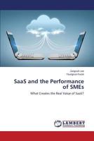 SaaS and the Performance of SMEs: What Creates the Real Value of SaaS? 3659563102 Book Cover