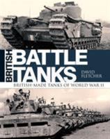 British Battle Tanks: British-Made Tanks of World War II 1472820037 Book Cover