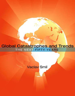 Global Catastrophes and Trends: The Next Fifty Years 0262518228 Book Cover
