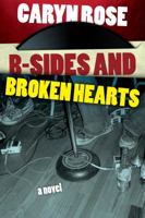 B-Sides and Broken Hearts 0983502900 Book Cover