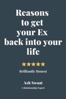 Reasons to get your Ex back into your life: The Art and Science of Relationships 1700491903 Book Cover