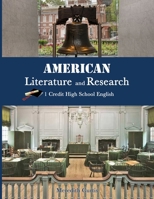American Literature & Research: 1 Credit High School English Course (Homeschooling High School to the Glory of God) 1532801408 Book Cover