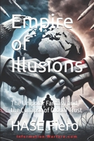 Empire of Illusions: The Unipolar Fantasy and the Collapse of Global Trust (Intellectual Enlightenment) B0F29G9TJ4 Book Cover