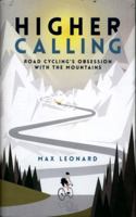 Higher Calling: Cycling's Obsession with Mountains 1681776189 Book Cover