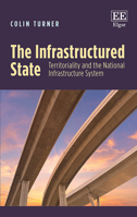 The Infrastructured State: Territoriality and the National Infrastructure System 1788970306 Book Cover