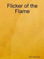 Flicker of the Flame 1304759776 Book Cover