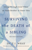 Surviving the Death of a Sibling, Revised Edition: Living Through Grief When an Adult Brother or Sister Dies B0H7W4X183 Book Cover