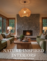 Nature-Inspired Interiors Photography Book: Transform Your Living Space With Biophilic Design Elegance B0GLDXPNTR Book Cover