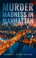 Murder Madness in Manhattan 0983463182 Book Cover