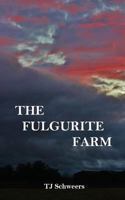 The Fulgurite Farm 0692992979 Book Cover