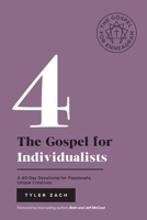 The Gospel for Individualists: A 40-Day Devotional for Passionate, Unique Creatives: (Enneagram Type 4) (Enneagram Series) B0BT1LFLW8 Book Cover