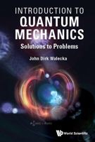 Introduction To Quantum Mechanics: Solutions To Problems 9811245258 Book Cover