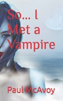 So... I Met a Vampire 1500885525 Book Cover