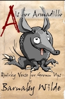 A is for Armadillo: Quirky verse for grown ups B08Z2JWPDX Book Cover