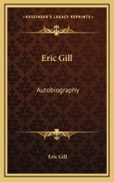 Eric Gill: Autobiography 1163140503 Book Cover