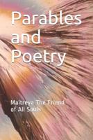 Parables and Poetry: Maitreya The Friend of All Souls 1092137610 Book Cover