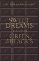 Sweet Dreams: The Story of Green & Blacks 1905211457 Book Cover