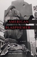 American Blasphemer 1951937120 Book Cover