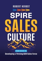 SPIRE Sales Culture: Developing a Thriving B2B Sales Force 1069339202 Book Cover