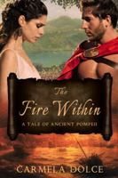 The Fire Within: A Tale of Ancient Pompeii 1732053103 Book Cover