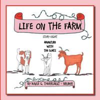 Life on the Farm - Adventure with the Goats: Story Eight 1468548050 Book Cover