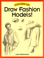 Draw Fashion Models! (Discover Drawing Series) 0891348964 Book Cover