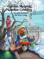 Garden Sleeping, Garden Growing: In and Around All Year Long B0FRCPFPVV Book Cover