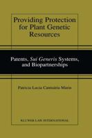 Providing Protection for Plant Genetic Resources:Patents, Sui Generis Systems, and Biopartnerships 9041188754 Book Cover