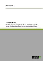 Scoring Modell: Vorstellung der Scoring Methode als Entscheidungshilfe bei der Lieferantenauswahl für Verkehrsdienstleistungen. 3640892151 Book Cover