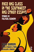 Race and Class in the Southwest and Other Essays: Studies in Political Economy 103298287X Book Cover