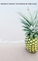 People I Want To Punch In The Face: Pineapple Notebook 170620339X Book Cover