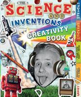 The Science and Inventions Creativity Book: Games, Models to Make, High-Tech Craft Paper, Stickers, and Stencils 1438002513 Book Cover