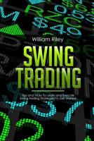 Swing Trading: Tips and Tricks to Learn and Execute Swing Trading Strategies to Get Started 107642886X Book Cover