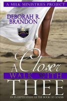 A Closer Walk With Thee: Bible Study of the Book of Genesis (Just A Closer Walk With Thee) 1731540612 Book Cover