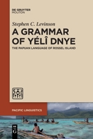 A Grammar of Yélî Dnye: The Papuan Language of Rossel Island 3111358666 Book Cover