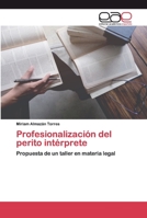 Profesionalización del perito intérprete: Propuesta de un taller en materia legal 6200040095 Book Cover