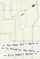 The Dogs Don't Bark In Brooklyn Any More (The Wolf War Saga) 1492888699 Book Cover